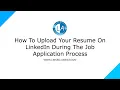 How To Upload Your Resume During The Job Application Process