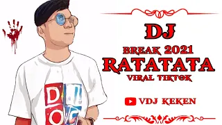 Download DJ RATATATA BREAK HARD 2021 (VIRAL TIKTOK ) MP3