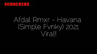 Download DJ VIRAL || Havana (Simple Fvnky Dutch) Afdal Rmxr 2021 MP3