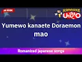 Download Lagu Yumewo kanaete Doraemon – mao (Romaji Karaoke no guide)