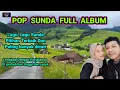 Download Lagu POP SUNDA FULL ALBUM || PILIHAN TERBAIK || #music #popsundahits 