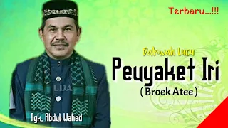 Download Tgk Wahed | Peuyaket Iri (Broek Ate) | dakwah lucu| Terbaru MP3