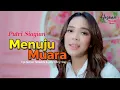 Lagu Putri Siagian - Menuju Muara  - (Official Music Video) #rohanikristen #lagurohanikristen