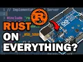 Rust Runs on EVERYTHING Including the Arduino Adventures in Embedded Rust Programming