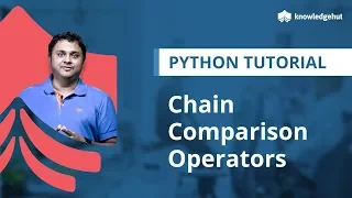 Chain Comparison Operators Introduction to Python Python Training Python Tutorial by Knowledgehut
