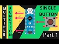 Single Switch Multiple Function - Arduino