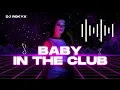 Lagu Baby In The Club | DJ ROKYX #music #djrokyx