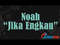 Download Lagu Noah - Jika Engkau ( Karaoke/No vocal )