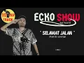 Echo - Show Selamat Jalan ( Putri )