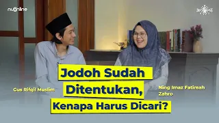 Download Jodoh Sudah Ditentukan Sebelum Kita Lahir, Kenapa Harus Dicari | Gus Rifqi x Ning Imaz MP3