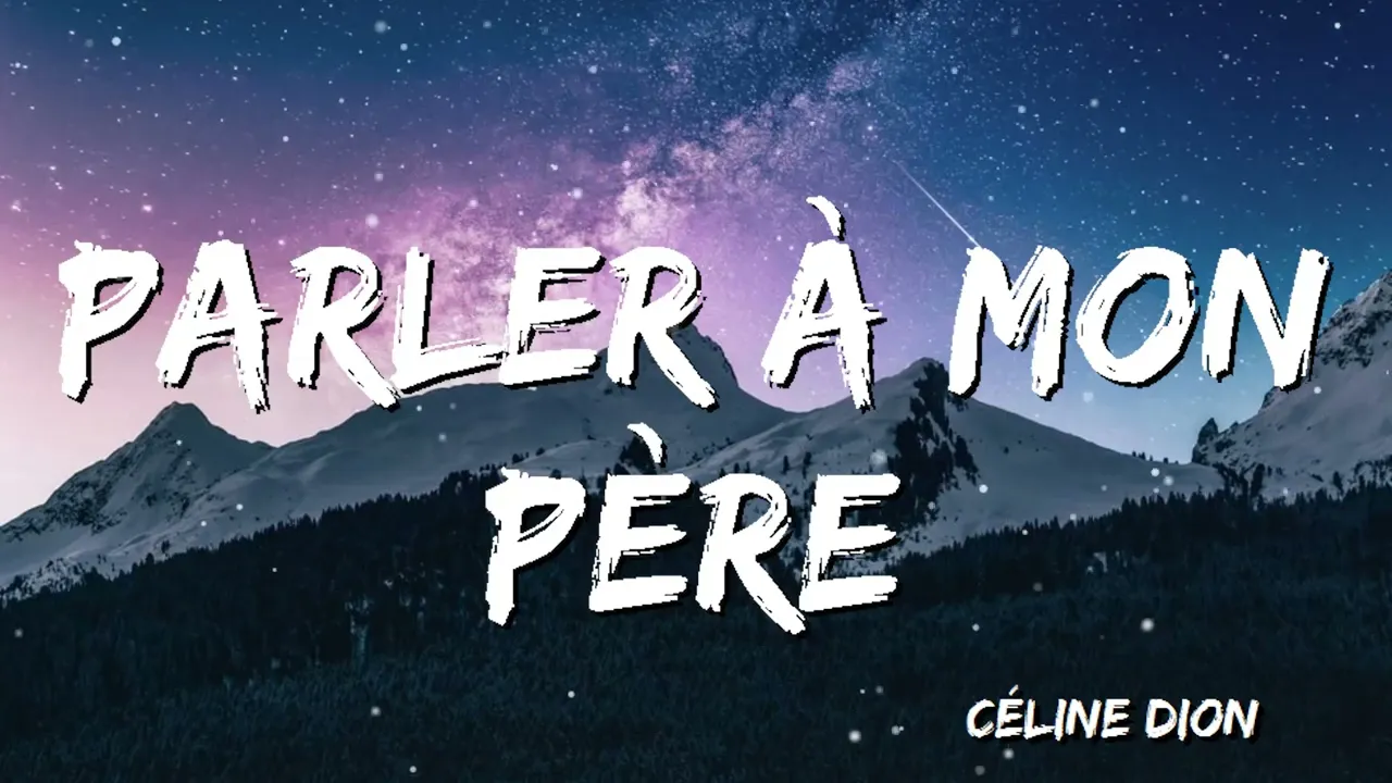 C&eacute;line Dion &ndash; Parler &agrave; mon p&egrave;re MP3 Download