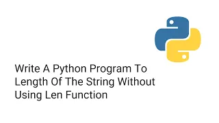 Write A Python Program To Length Of The String Without Using Len Function