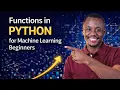 Functions in Python For Machine Learning Beginners