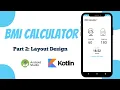 BMI Calculator App in Android Studio Kotlin Part 2 - Layout Design The Penguin Coders