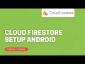 Cloud Firestore setup Android Cloud Firestore tutorial Android Tutorial