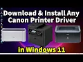 How to Download Install All Canon Printer Driver in Windows 11