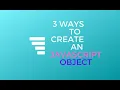 3 ways to create an Javascript Object