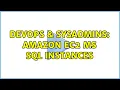 DevOps SysAdmins Amazon EC2 MS SQL Instances 2 Solutions