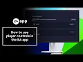 How to use player controls in the EA app - EA Help