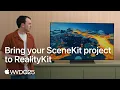 WWDC25 Bring your SceneKit project to RealityKit Apple
