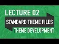 Lecture 02 - Standard Theme Files