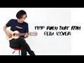 Download Lagu Titip Rindu Buat Ayah - Felix (Cover)