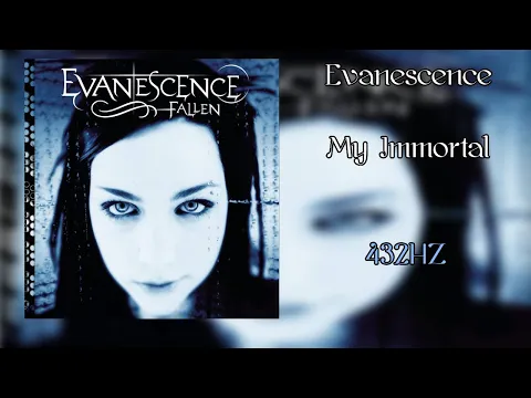 Download MP3 Evanescence - My Immortal (432HZ)