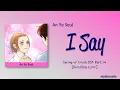 Lagu An Ye Seul (안예슬) - I Say [Spring of Crush OST Part.14] [Color_Coded_Rom|Eng Lyrics]