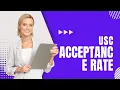 USC Acceptance Rate