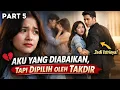 Lagu Part 5 Aku yang Diabaikan, Tapi Dipilih oleh Takdir