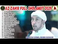 Lagu FULL SHOLAWAT MAJELIS AZ ZAHIR FT HABIB BIDIN ASSEGAF TERBARU 2025
