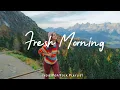 Download Lagu Fresh Morning 🍂 Chill Music to Start Your Day | Best Indie/Pop/Folk/Acoustic Playlist