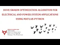 DOVE SWARM OPTIMIZATION ALGORITHM FOR ELECTRICAL AND POWER SYSTEM APPLICATIONS USING MATLAB-PYTHON