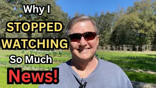 WHY I STOPPED WATCHING so much NEWS