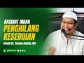 Lagu Nasihat Indah Penghilang Kesedihan - Ustadz Dr. Firanda Andirja, MA 