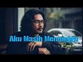 Download Lagu Aku Masih Menunggu – Lagu Yang Menyayat Hati Tentang Kesetiaan \u0026 Doa