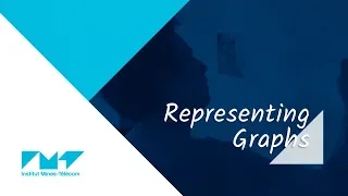4 Representing Graphs MOOC Advanced Algorithmics Graph Theory with Python