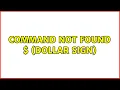 Ubuntu Command not found dollar sign 3 Solutions