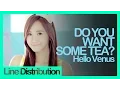 Download Lagu Line Distribution Hello Venus - Do You Want Some Tea?