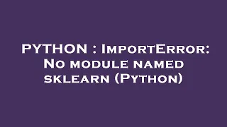 PYTHON ImportError No module named sklearn Python
