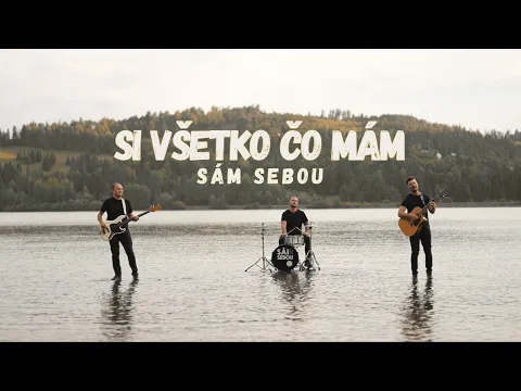 Video Thumbnail: Sám Sebou - Si všetko čo mám