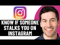HOW TO KNOW IF SOMEONE IS STALKING YOU ON INSTAGRAM 2025! (FULL GUIDE)