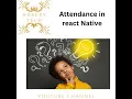 Attendance In React Native