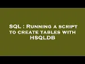 SQL Running a script to create tables with HSQLDB