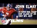 The John Elway Story From High School Prodigy to the Hall of Fame In Their Own Words NFL Films