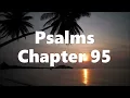 The Book of Psalms Chapter 95 - New King James Version NKJV