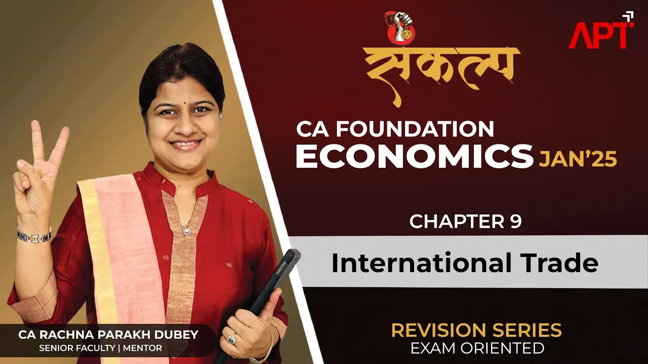 CA Foundation Economics - CH-09 - International Trade | Best Revision Series JAN'25