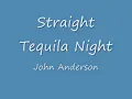Straight Tequila Night John Anderson