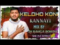 Download Lagu KELDHO KONI KANNAYI BALAKRISHNA BANJARA LOVE FAILURE NEW TRINDIG FOLK FULL MIX BY DJ RANGA ROWDY MIX