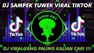 Download DJ SAMPEK TUWEK VIRAL TIKTOK || DJ VIRAL TERBARU 2023 YANG PALING KALIAN CARI !!! MP3